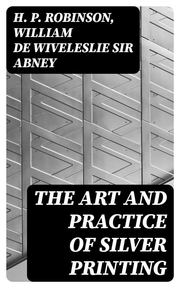 bw-the-art-and-practice-of-silver-printing-digicat-8596547156055