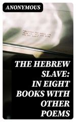 bw-the-hebrew-slave-in-eight-books-with-other-poems-digicat-8596547188094