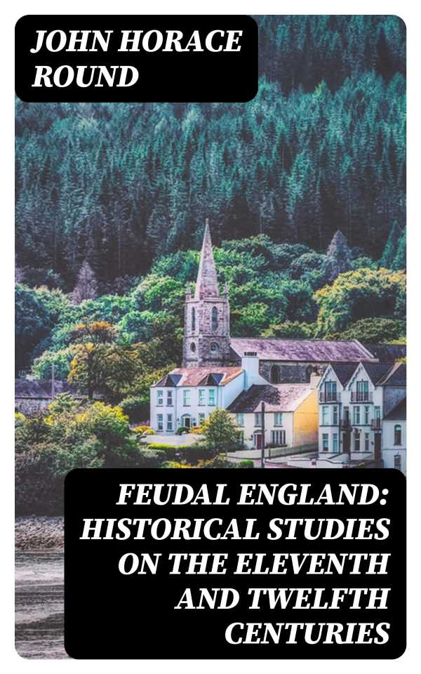 bw-feudal-england-historical-studies-on-the-eleventh-and-twelfth-centuries-digicat-8596547236191