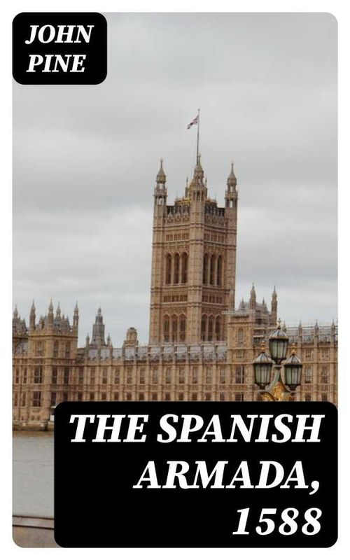 The Spanish Armada 1588