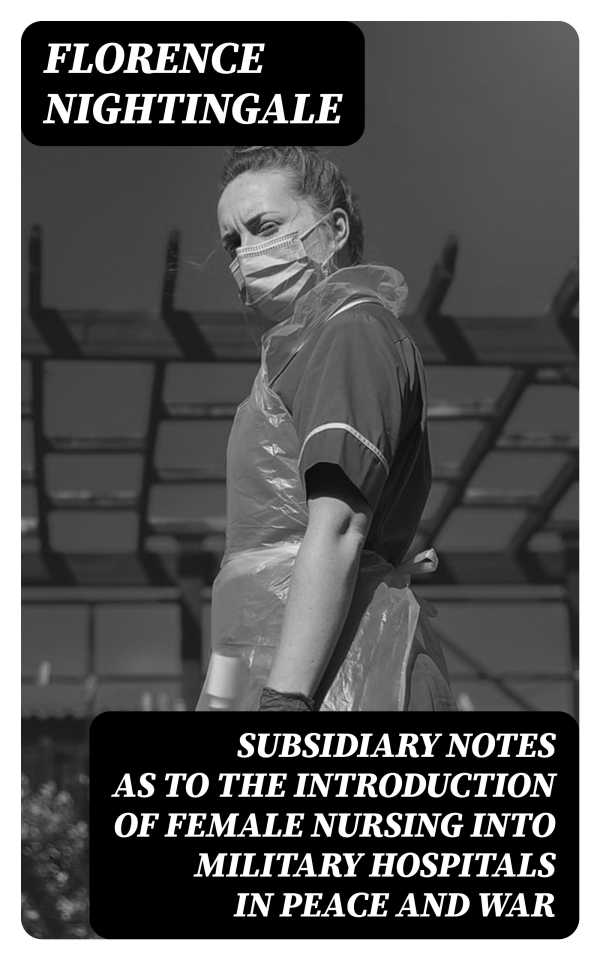 bw-subsidiary-notes-as-to-the-introduction-of-female-nursing-into-military-hospitals-in-peace-and-war-digicat-8596547409724