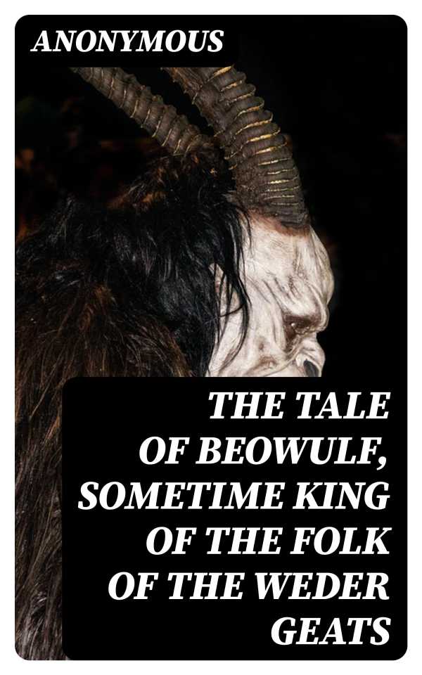 bw-the-tale-of-beowulf-sometime-king-of-the-folk-of-the-weder-geats-digicat-8596547416975