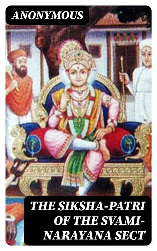 The SikshaPatri of the SvamiNarayana Sect