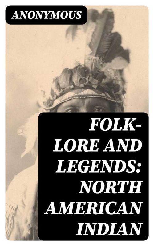 FolkLore and Legends North American Indian