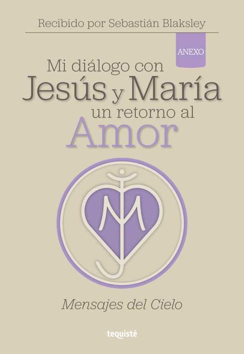 Mi diálogo con Jesús y María Un retorno al amor