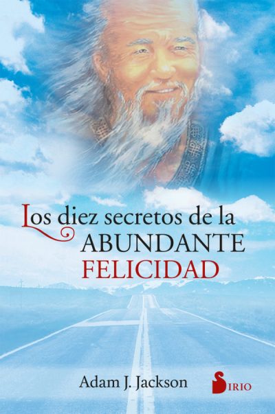 Los diez secretos de la abundante felicidad