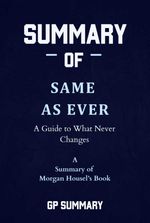 bw-summary-of-same-as-ever-by-morgan-housel-a-guide-to-what-never-changes-bookrix-9783755460251