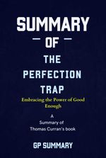 bw-summary-of-the-perfection-trap-by-thomas-curran-embracing-the-power-of-good-enough-bookrix-9783755449232