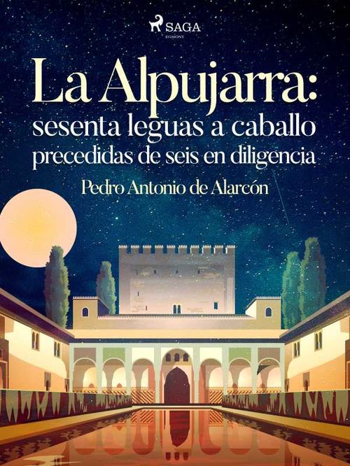 La Alpujarra sesenta leguas a caballo precedidas de seis en diligencia