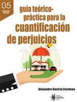 bw-guiacutea-teoacutericopraacutectica-para-la-cuantificacioacuten-de-perjuicios-u-eafit-9789587204063