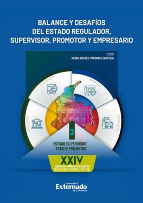 Balance y desafíos del estado regulador supervisor promotor y empresario Tomo II