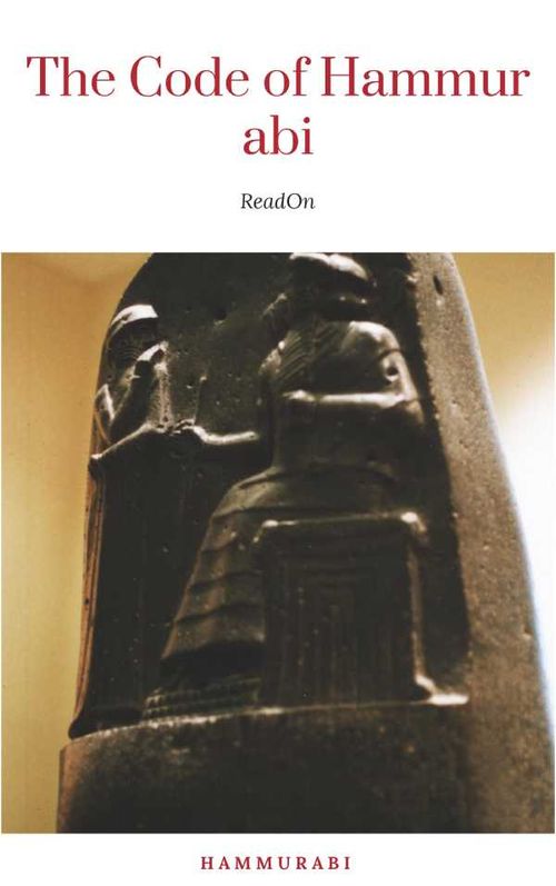 The Oldest Code of Laws in the World The code of laws promulgated by Hammurabi King of Babylon BC 22852242