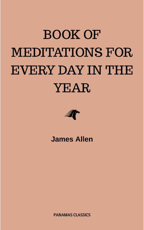 James Allens Book Of Meditations For Every Day In The Year