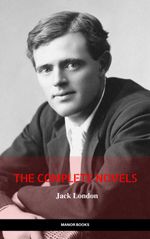 bw-jack-london-the-complete-novels-manor-books-the-greatest-writers-of-all-time-ab-books-9782377874477