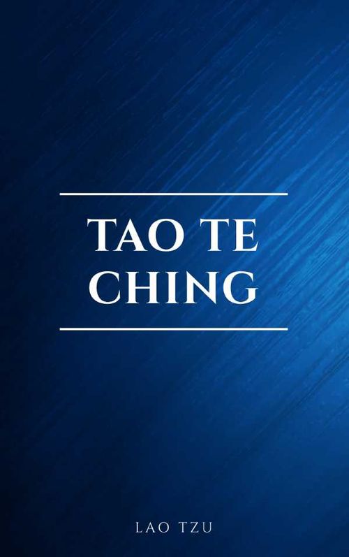Lao Tzu Tao Te Ching A Book About the Way and the Power of the Way