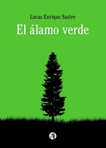 bw-el-aacutelamo-verde-editorial-autores-de-argentina-9789878745312