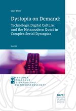 bw-dystopia-on-demand-technology-digital-culture-and-the-metamodern-quest-in-complex-serial-dystopias-narr-francke-attempto-verlag-9783381112234