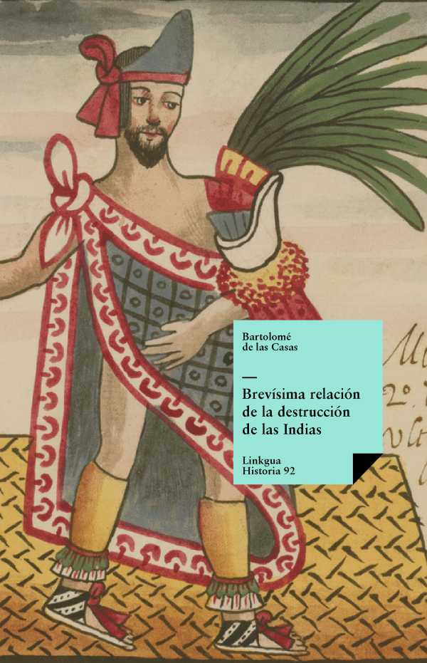 bw-breviacutesima-relacioacuten-de-la-destruccioacuten-de-las-indias-linkgua-9788498970203