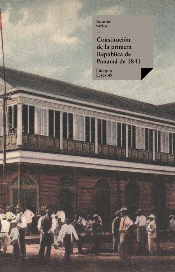 bw-constitucioacuten-de-la-primera-repuacuteblica-panamaacute-de-1841-linkgua-9788498976137