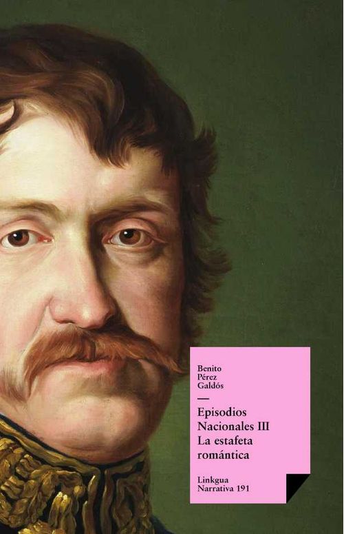 Episodios nacionales III La estafeta romántica