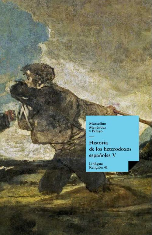 Historia de los heterodoxos españoles Libro V