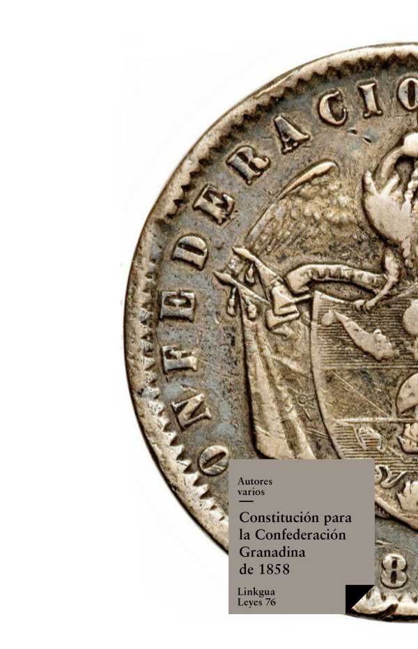 bw-constitucioacuten-para-la-confederacioacuten-granadina-de-1858-linkgua-9788498973594