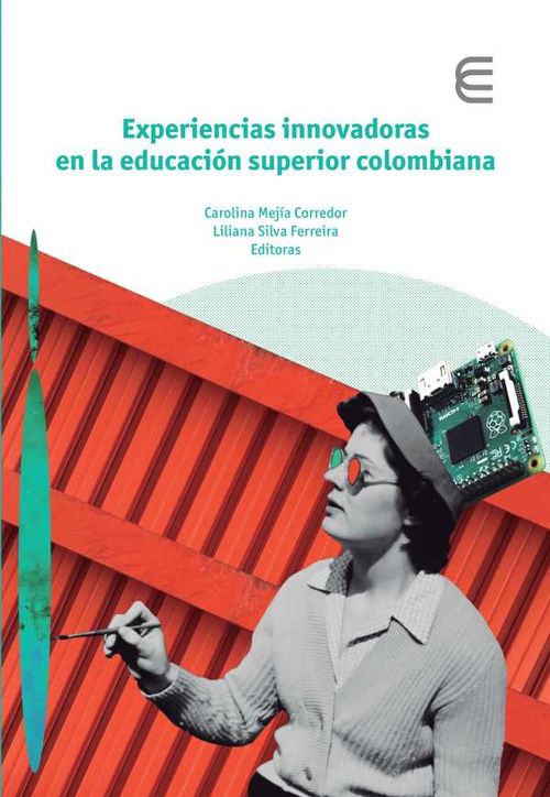 Experiencias innovadoras en la educaci?n superior colombiana