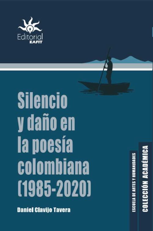 Silencio y daño en la poesía colombiana 1985 2020