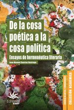 bw-de-la-cosa-poeacutetica-a-la-cosa-poliacutetica-u-eafit-9789587208672