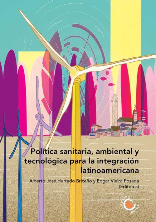 Pol?tica sanitaria ambiental y tecnol?gica para la integraci?n latinoamericana