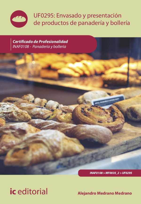 bw-envasado-y-presentacioacuten-de-productos-de-panaderiacutea-y-bolleriacutea-inaf0108-ic-editorial-9788411842518