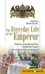 bw-the-everyday-life-of-the-emperor-haymon-verlag-9783709974162