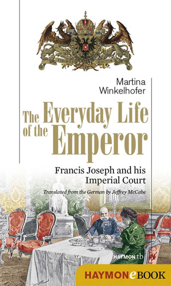 bw-the-everyday-life-of-the-emperor-haymon-verlag-9783709974162
