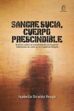 bw-sangre-sucia-cuerpo-prescindible-editorial-universidad-del-rosario-9789585002364