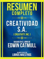 bw-resumen-completo-creatividad-sa-creativity-inc-basado-en-el-libro-de-edwin-catmull-libros-maestros-9781304738479