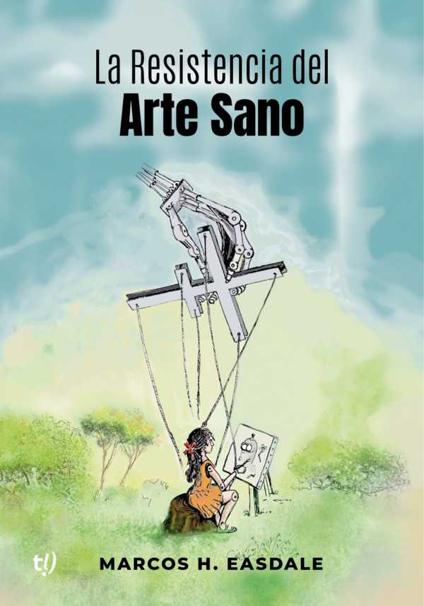bw-la-resistencia-del-arte-sano-tinta-libre-ediciones-9789878247878