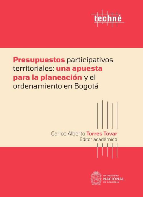 Presupuestos participativos territoriales una apuesta para la planeaci?n y el ordenamiento en Bogot?