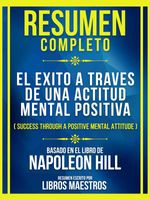 bw-resumen-completo-el-exito-a-traves-de-una-actitud-mental-positiva-success-through-a-positive-mental-attitude-baseado-no-livro-de-napoleon-hill-libros-maestros-9781304707345