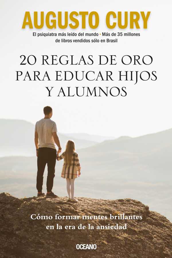 20 Reglas De Oro Para Educar Hijos Y Alumnos Ebook Augusto Cury Libreria De La U 1517