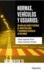 bw-normas-vehiacuteculos-y-usuarios-un-anaacutelisis-constitucional-de-la-siniestralidad-vial-y-la-seguridad-vehicular-en-colombia-dejusticia-9786287517004
