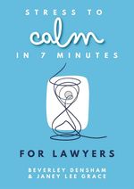 bw-stress-to-calm-in-7-minutes-for-lawyers-mcnidder-and-grace-9780857162533