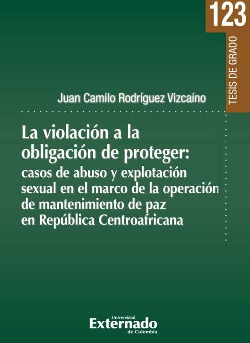 La violación a la obligación de proteger casos de abuso y explotación sexual en el marco de la operación de mantenimiento de paz en Repúblic
