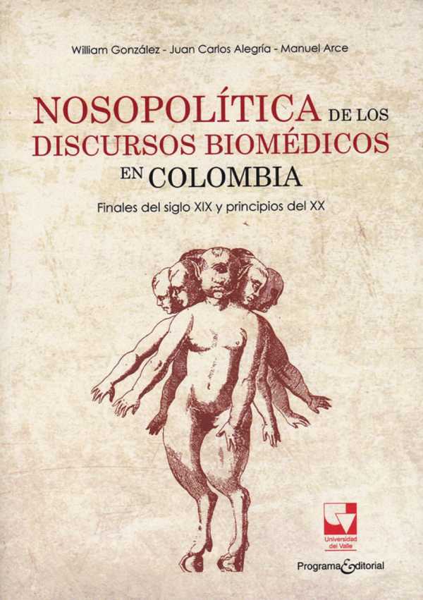 bw-nosopoliacutetica-de-los-discursos-biomeacutedicos-en-colombia-u-del-valle-9789585070295