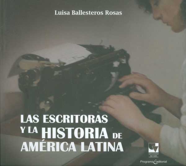 bw-las-escritoras-y-la-historia-de-ameacuterica-latina-u-del-valle-9789585070219