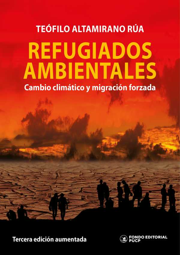 bw-refugiados-ambientales-cambio-climaacutetico-y-migracioacuten-forzada-fondo-editorial-de-la-pucp-9786123179342