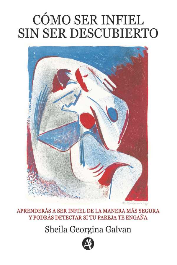 bw-coacutemo-ser-infiel-sin-ser-descubierto-editorial-autores-de-argentina-9789878738246