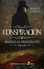 bw-conspiracioacuten-iexclmatad-al-presidente-edhasa-9788435049481