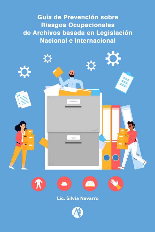bw-guiacutea-de-prevencioacuten-sobre-riesgos-ocupacionales-de-archivos-basada-en-legislacioacuten-nacional-e-internacional-editorial-autores-de-argentina-9789878739335