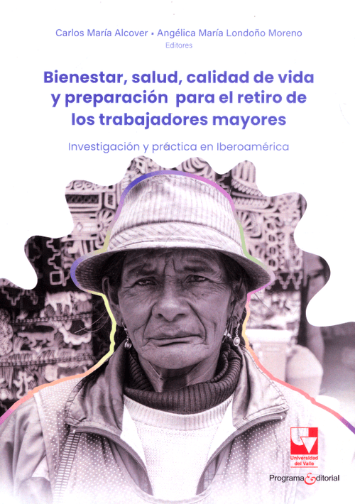 Bienestar salud calidad de vida y preparación para el retiro de los trabajadores mayores