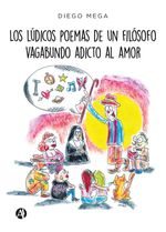bw-los-luacutedicos-poemas-de-un-filoacutesofo-vagabundo-adicto-al-amor-editorial-autores-de-argentina-9789878748603